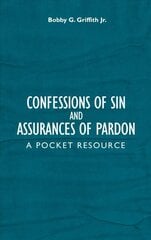 Confessions of Sin And Assurances of Pardon: A Pocket Resource Revised edition цена и информация | Духовная литература | kaup24.ee