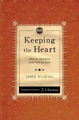 Keeping the Heart: How to maintain your love for God Revised edition цена и информация | Духовная литература | kaup24.ee