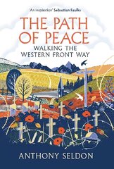 Path of Peace: Walking the Western Front Way Main hind ja info | Elulooraamatud, biograafiad, memuaarid | kaup24.ee