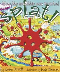 Splat!: How the smoothie was invented цена и информация | Книги для подростков и молодежи | kaup24.ee