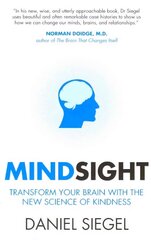 Mindsight: Transform Your Brain with the New Science of Kindness цена и информация | Самоучители | kaup24.ee