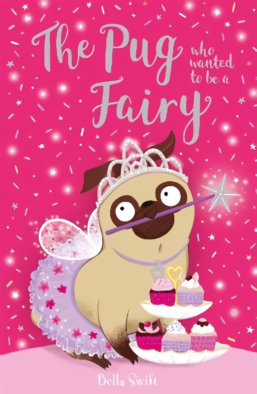 Pug Who Wanted to be a Fairy hind ja info | Noortekirjandus | kaup24.ee