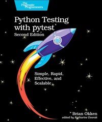 Python Testing with pytest: Simple, Rapid, Effective, and Scalable hind ja info | Majandusalased raamatud | kaup24.ee