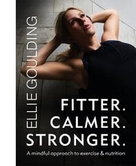 Fitter. Calmer. Stronger. цена и информация | Самоучители | kaup24.ee