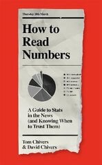 How to Read Numbers: A Guide to Statistics in the News (and Knowing When to Trust Them) hind ja info | Majandusalased raamatud | kaup24.ee