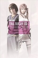 Final Fantasy XIII-2: Fragments Before: Fragments Before цена и информация | Фантастика, фэнтези | kaup24.ee