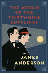 Affair of the Thirty-Nine Cufflinks: A delightfully quirky murder mystery in the great tradition of Agatha Christie hind ja info | Fantaasia, müstika | kaup24.ee