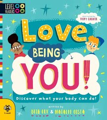 Love Being You!: Discover What Your Body Can Do! цена и информация | Книги для подростков и молодежи | kaup24.ee