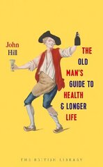 Old Man's Guide to Health and Longer Life hind ja info | Eneseabiraamatud | kaup24.ee