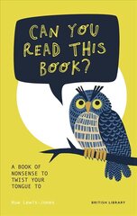 Can You Read This Book?: A Book of Nonsense to Twist Your Tongue To hind ja info | Noortekirjandus | kaup24.ee