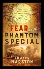 Fear on the Phantom Special: Dark deeds for the Railway Detective to investigate цена и информация | Фантастика, фэнтези | kaup24.ee