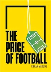 Price of Football: Understanding Football Club Finance 2nd New edition hind ja info | Majandusalased raamatud | kaup24.ee