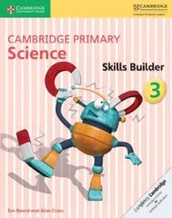 Cambridge Primary Science Skills Builder 3, 3, Cambridge Primary Science Skills Builder 3 цена и информация | Книги для подростков и молодежи | kaup24.ee