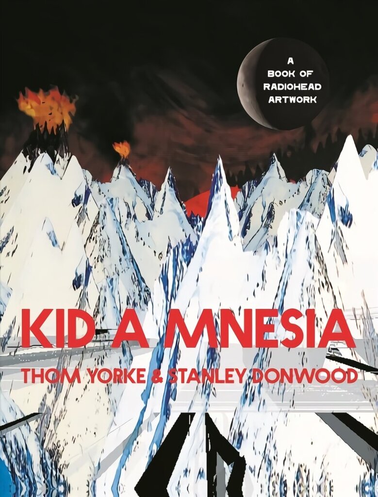 Kid A Mnesia: A Book of Radiohead Artwork Main цена и информация | Kunstiraamatud | kaup24.ee