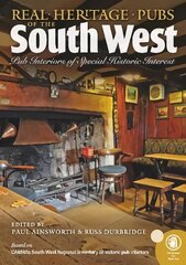 Real heritage Pubs of the Southwest: Pub interiors of special historic interest hind ja info | Reisiraamatud, reisijuhid | kaup24.ee