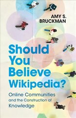 Should You Believe Wikipedia?: Online Communities and the Construction of Knowledge New edition цена и информация | Книги по экономике | kaup24.ee