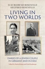 Living in Two Worlds: Diaries of a Jewish Couple in Germany and in Exile New edition hind ja info | Ajalooraamatud | kaup24.ee
