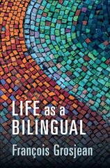 Life as a Bilingual: Knowing and Using Two or More Languages New edition цена и информация | Пособия по изучению иностранных языков | kaup24.ee