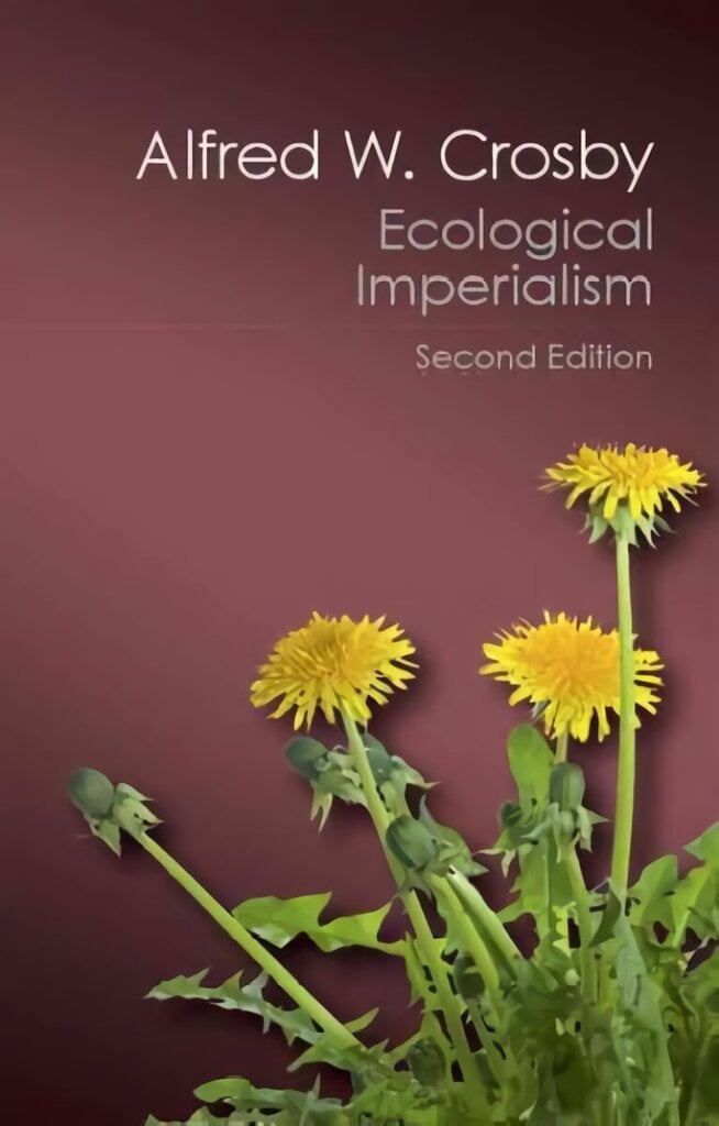 Ecological Imperialism: The Biological Expansion of Europe, 900-1900 2nd Revised edition hind ja info | Ajalooraamatud | kaup24.ee