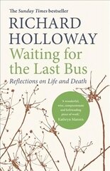 Waiting for the Last Bus: Reflections on Life and Death Main hind ja info | Elulooraamatud, biograafiad, memuaarid | kaup24.ee