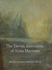 Eleven Associates of Alma-Marceau hind ja info | Kunstiraamatud | kaup24.ee
