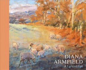 Diana Armfield: A Lyrical Eye hind ja info | Kunstiraamatud | kaup24.ee