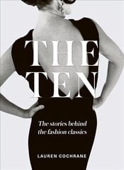 Ten: The stories behind the fashion classics hind ja info | Kunstiraamatud | kaup24.ee