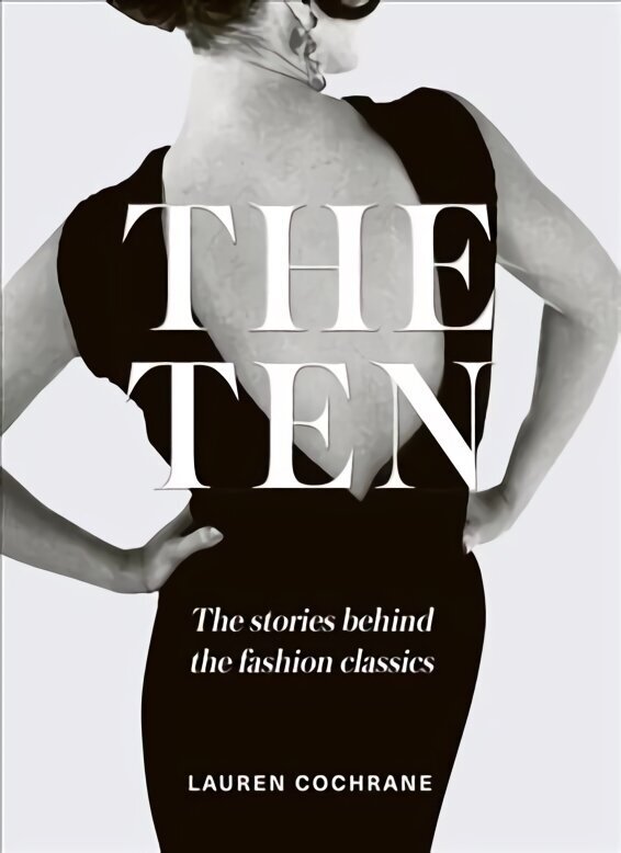 Ten: The stories behind the fashion classics hind ja info | Kunstiraamatud | kaup24.ee