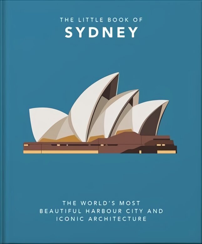 Little Book of Sydney: The World's Most Beautiful Harbour City and Iconic Architecture цена и информация | Reisiraamatud, reisijuhid | kaup24.ee