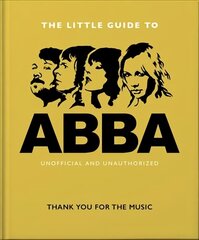Little Guide to Abba: Thank You For the Music цена и информация | Книги об искусстве | kaup24.ee