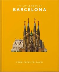 Little Book of Barcelona: From Tapas to Gaudi цена и информация | Путеводители, путешествия | kaup24.ee