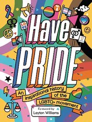 Have Pride: An inspirational history of the LGBTQplus movement цена и информация | Книги для подростков и молодежи | kaup24.ee