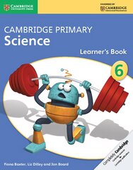 Cambridge Primary Science Stage 6 Learner's Book 6 New edition, Cambridge Primary Science Stage 6 Learner's Book цена и информация | Книги для подростков и молодежи | kaup24.ee