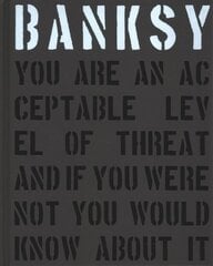 Banksy You Are an Acceptable Level of Threat and if You Were Not You Would Know About It цена и информация | Книги по фотографии | kaup24.ee