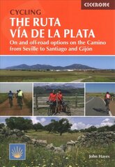 Cycling the Ruta Via de la Plata: On and off-road options on the Camino from Seville to Santiago and Gijon hind ja info | Reisiraamatud, reisijuhid | kaup24.ee