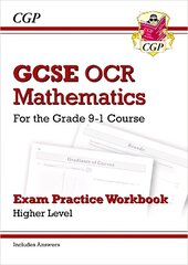 GCSE Maths OCR Exam Practice Workbook: Higher - for the Grade 9-1 Course   (includes Answers) цена и информация | Книги для подростков и молодежи | kaup24.ee