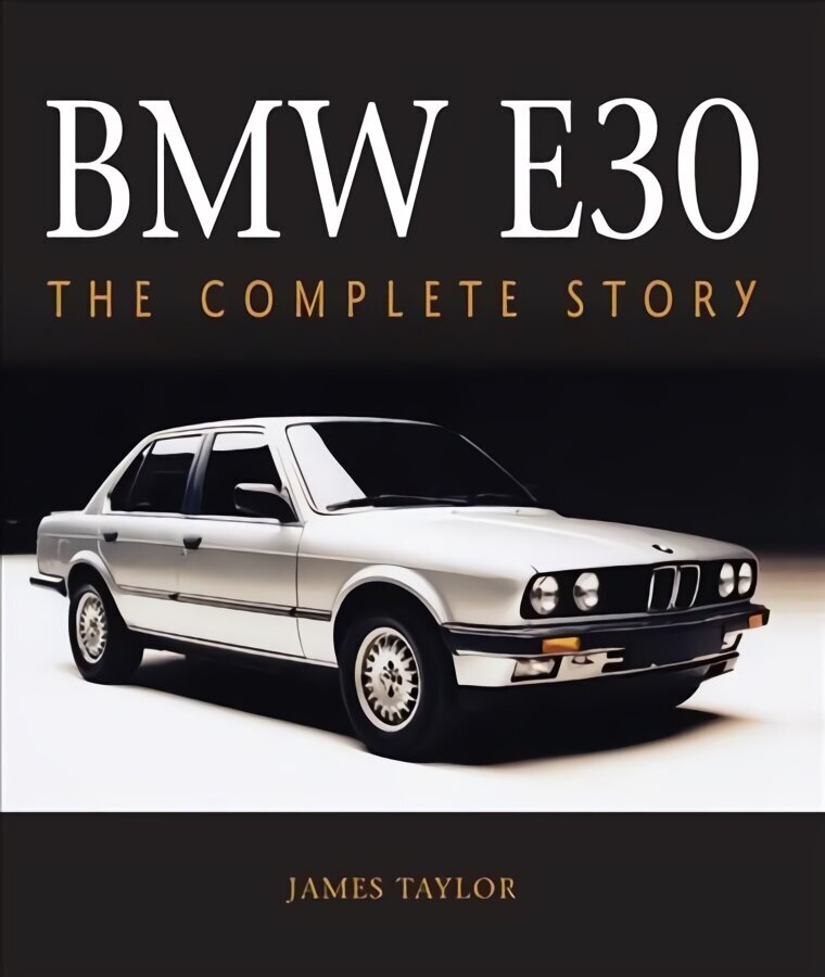 BMW E30: The Complete Story цена и информация | Reisiraamatud, reisijuhid | kaup24.ee
