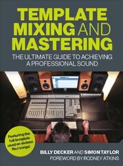 Template Mixing and Mastering: The Ultimate Guide to Achieving a Professional Sound цена и информация | Книги об искусстве | kaup24.ee