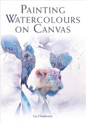 Painting Watercolours on Canvas цена и информация | Книги об искусстве | kaup24.ee