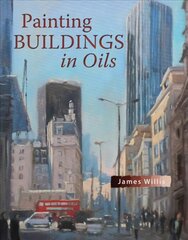 Painting Buildings in Oils цена и информация | Книги об искусстве | kaup24.ee