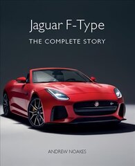 Jaguar F-Type: The Complete Story hind ja info | Reisiraamatud, reisijuhid | kaup24.ee