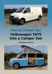 How to Convert your Volkswagen T4/T5 into a Camper Van UK ed. hind ja info | Reisiraamatud, reisijuhid | kaup24.ee