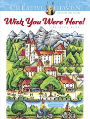 Creative Haven Wish You Were Here! Coloring Book hind ja info | Väikelaste raamatud | kaup24.ee