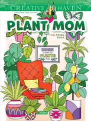 Creative Haven Plant Mom Coloring Book hind ja info | Väikelaste raamatud | kaup24.ee