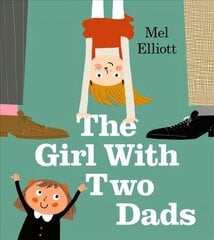 Girl with Two Dads hind ja info | Väikelaste raamatud | kaup24.ee