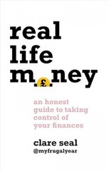 Real Life Money: An Honest Guide to Taking Control of Your Finances цена и информация | Самоучители | kaup24.ee