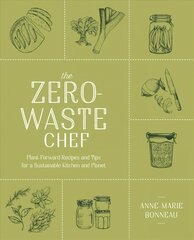 Zero-waste Chef: Plant-Forward Recipes and Tips for a Sustainable Kitchen and Planet цена и информация | Книги рецептов | kaup24.ee