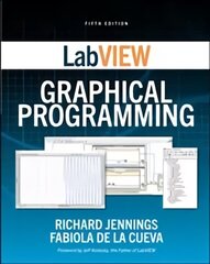 LabVIEW Graphical Programming, Fifth Edition 5th edition цена и информация | Книги по экономике | kaup24.ee