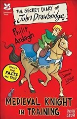 National Trust: The Secret Diary of John Drawbridge, a Medieval Knight in Training цена и информация | Книги для подростков и молодежи | kaup24.ee