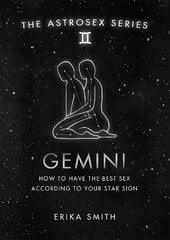 Astrosex: Gemini: How to have the best sex according to your star sign цена и информация | Самоучители | kaup24.ee